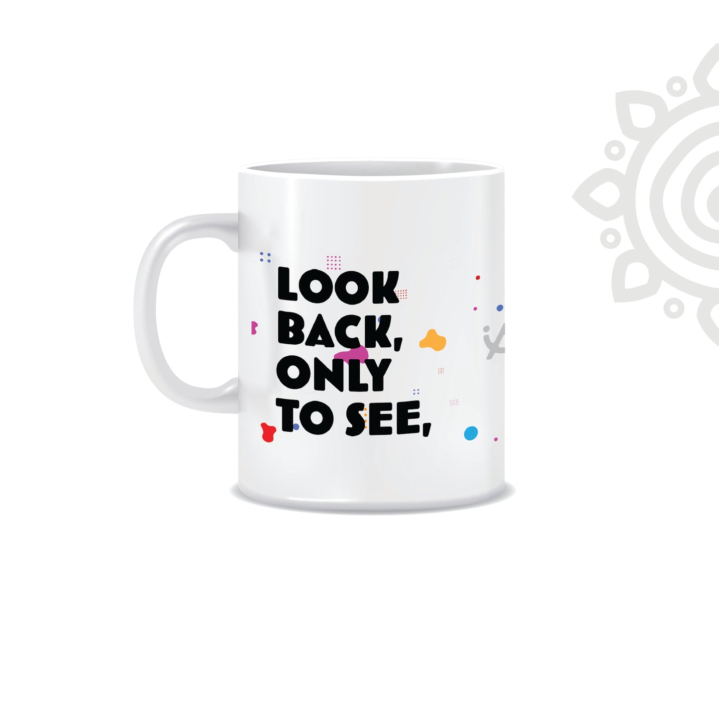 Look Back Only to See | Printed Coffee Mug