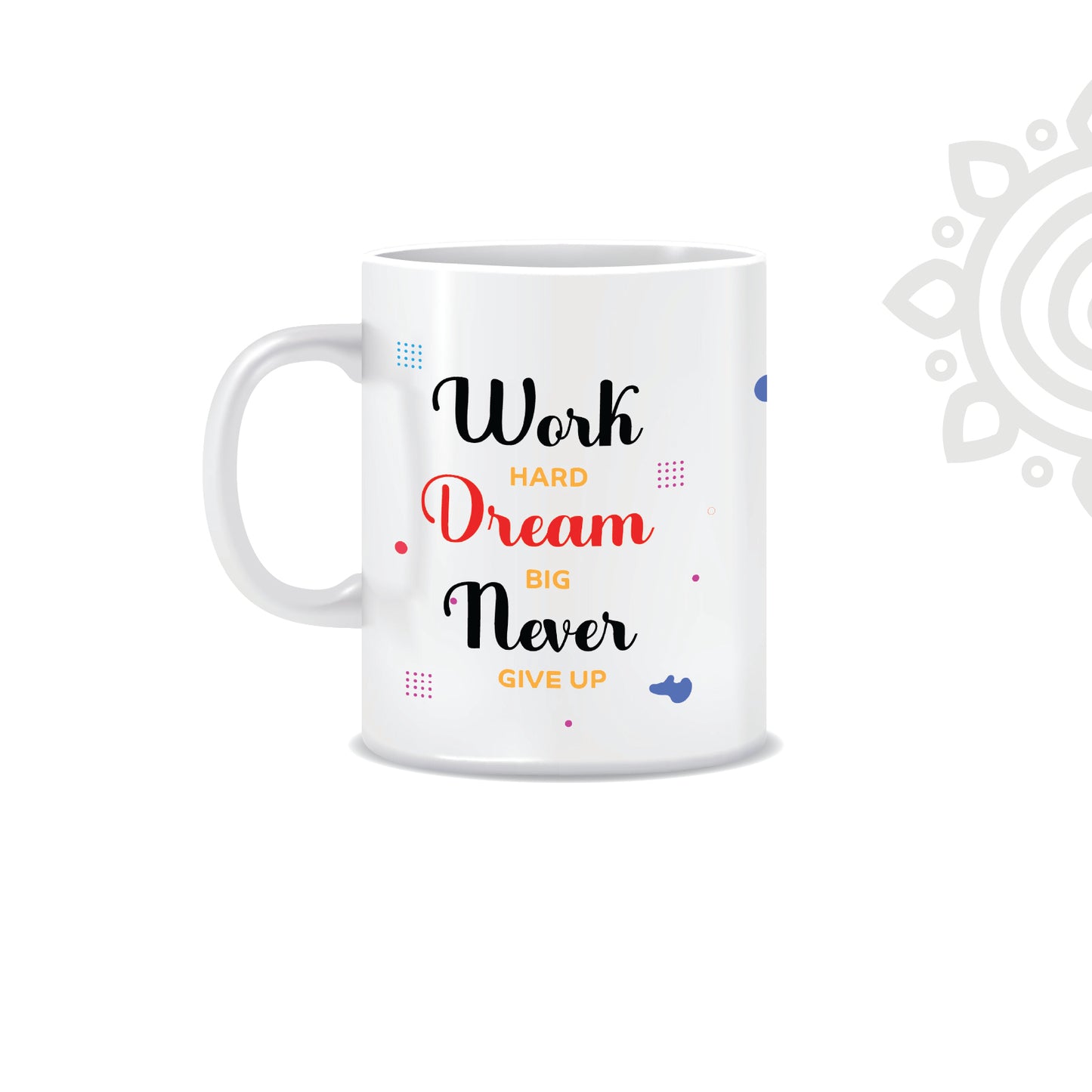 Work Hard Dream Big | White Ceramic Coffee Mug | Printed | Motivational | 325 ML | Pack of 1