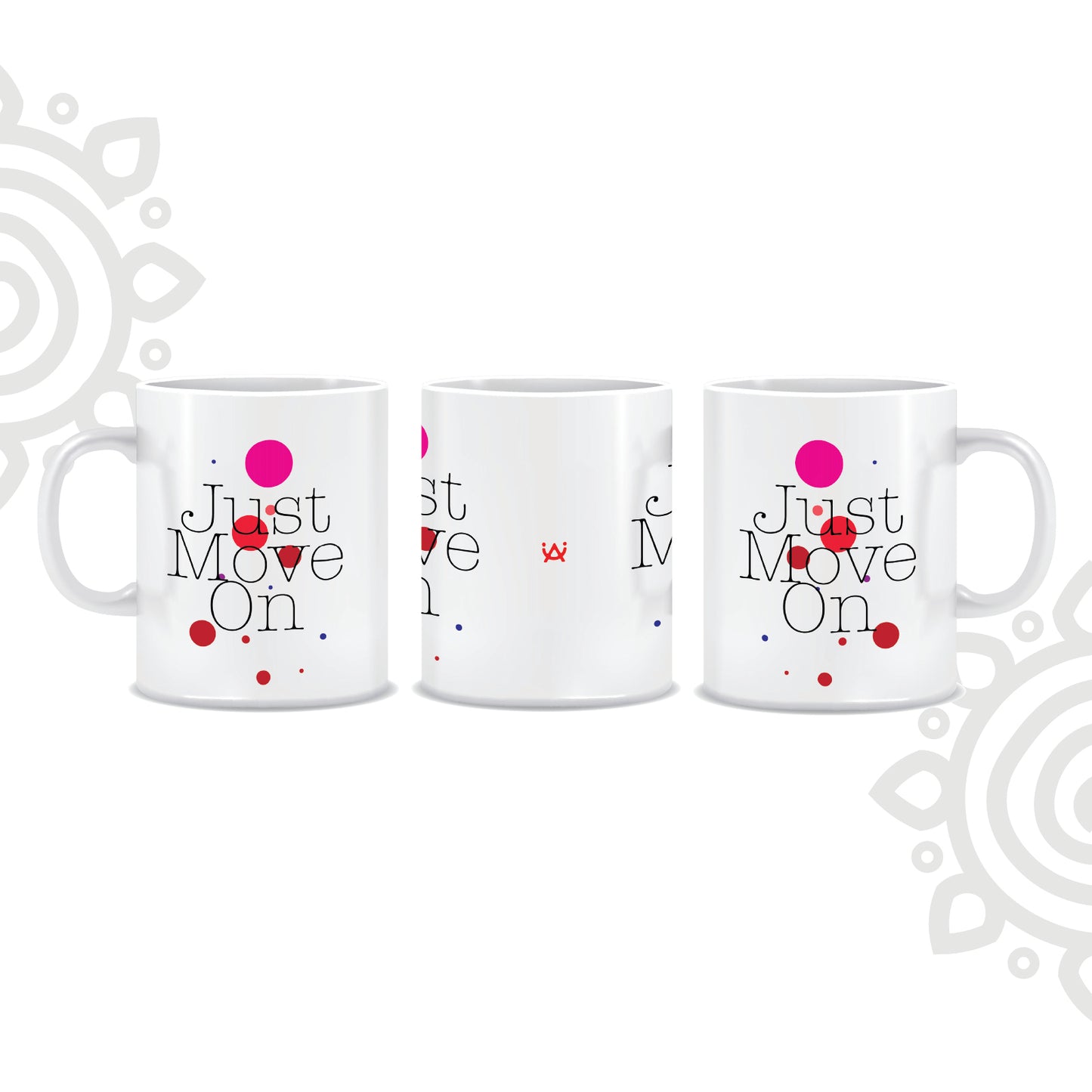 Just Move On | White Ceramic Coffee Mug | Printed | Motivational | 325 ML | Pack of 1