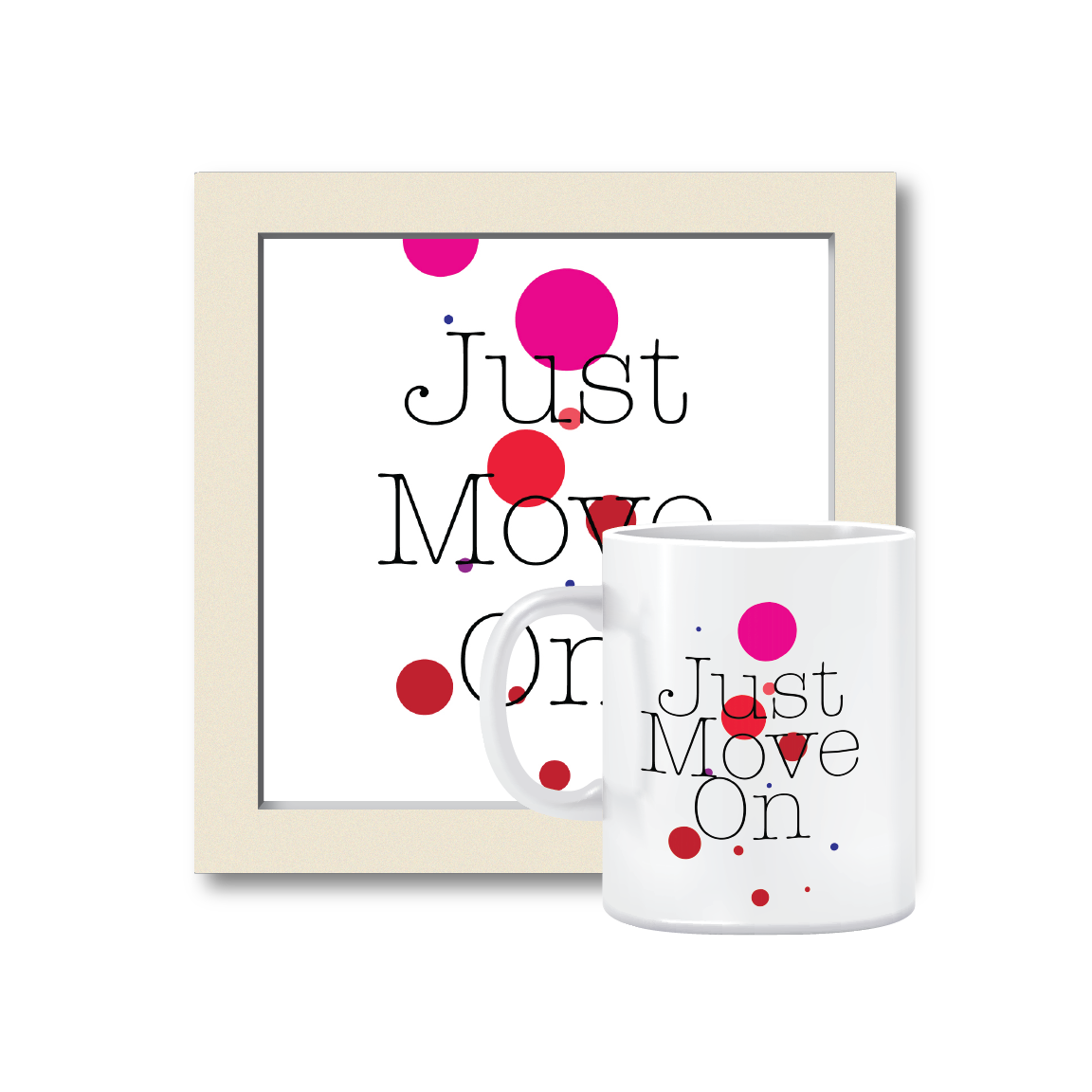 Just Move On | Combo Deal | Framed Wall Art - 1 and Printed Coffee Mug - 1