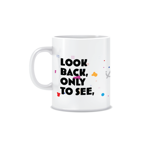 Look Back Only to See | Printed Coffee Mug