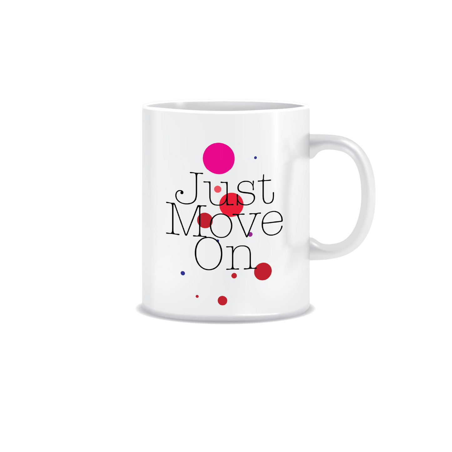 Just Move On | White Ceramic Coffee Mug | Printed | Motivational | 325 ML | Pack of 1