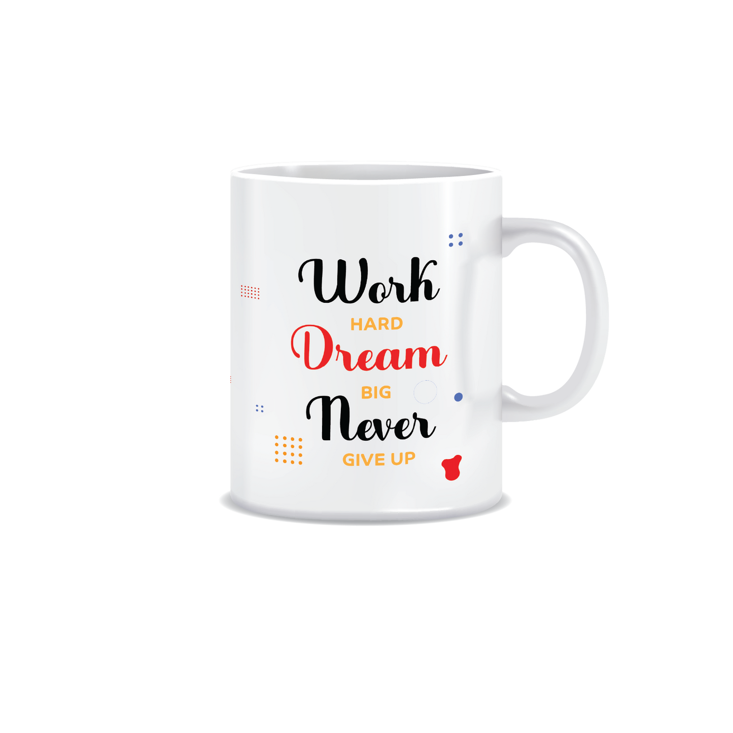 Work Hard Dream Big | White Ceramic Coffee Mug | Printed | Motivational | 325 ML | Pack of 1