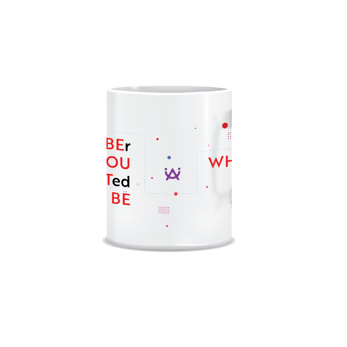 Be What You Want to Be | White Ceramic Coffee Mug | Printed | Motivational | 325 ML | Pack of 1