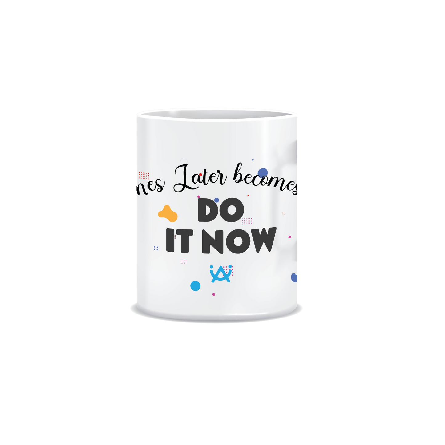 Do It Now | White Ceramic Coffee Mug | Printed | Motivational | 325 ML | Pack of 1